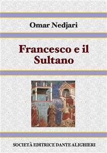 Francesco e il Sultano (eBook, ePUB) - Nedjari, Omar