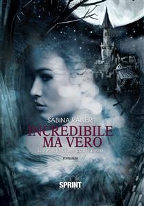 Incredibile ma vero (eBook, ePUB) - Raneri, Sabina