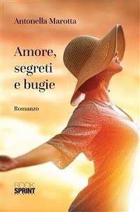 Amore, segreti e bugie (eBook, ePUB) - Marotta, Antonella