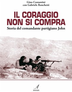 Il coraggio non si compra (eBook, PDF) - Costantini, Gabriele Ronchetti, Gino