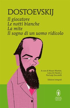 Il giocatore - Le notti bianche - La mite - Il sogno di un uomo ridicolo (eBook, ePUB) - Michajlovič Dostoevskij, Fëdor