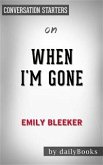 When I'm Gone: A Novel by Emily Bleeker   Conversation Starters (eBook, ePUB)