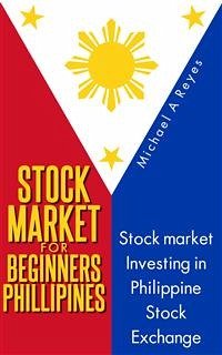 Stock Market For Beginners Philippines (eBook, ePUB) - A Reyes, Michael