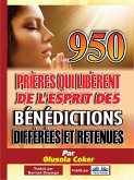 950 Prières Qui Libèrent De L'Esprit Des Bénédictions Différées Et Retenues (eBook, ePUB)