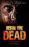 Burn The Dead: Purge: Book Two (eBook, ePUB)