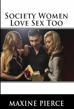 Society Women Love Sex Too: Taboo Erotica (eBook, ePUB) - Pierce, Maxine