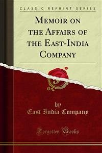 Memoir on the Affairs of the East-India Company (eBook, PDF) - India Company, East