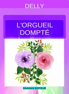 L'Orgueil Dompté (eBook, ePUB) - Delly