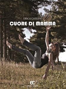 Cuore di Mamma (eBook, ePUB) - Cassani, Erica