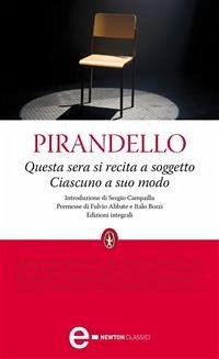 Questa sera si recita a soggetto - Ciascuno a suo modo (eBook, ePUB) - Pirandello, Luigi