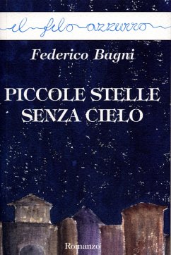 Piccole stelle senza cielo (eBook, ePUB) - Bagni, Federico