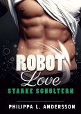 ROBOT LOVE - Starke Schultern (eBook, ePUB)