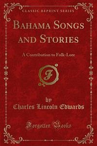 Bahama Songs and Stories (eBook, PDF) - Lincoln Edwards, Charles