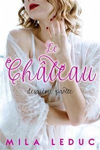 Le Château - 2ème partie (eBook, ePUB) - Leduc, Mila