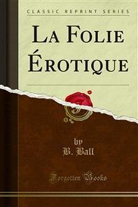 La Folie Érotique (eBook, PDF)