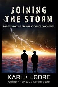 Joining the Storm: Book Two of the Storms of Future Past Series (eBook, ePUB) - Kilgore, Kari