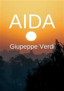 AIDA (eBook, ePUB) - Ghislanzoni, Antonio; Verdi, Giuseppe