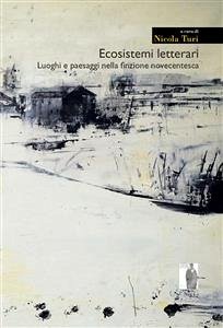 Ecosistemi letterari (eBook, ePUB) - Turi (a cura di), Nicola