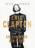 Eric Clapton. Ein Leben für den Blues (eBook, ePUB)