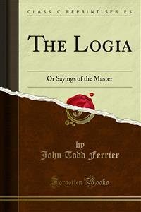 The Logia (eBook, PDF) - Todd Ferrier, John