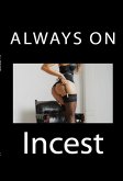 Always on Incest: Taboo Erotica (eBook, ePUB)