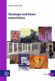 Theologie und Kunst unterrichten (eBook, PDF)