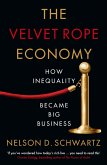 The Velvet Rope Economy (eBook, ePUB) The Velvet Rope Economy (eBook, ePUB)