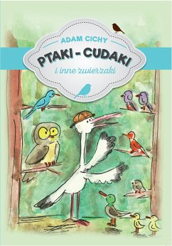 Ptaki - cudaki i inne zwierzaki (eBook, ePUB) - Cichy, Adam