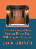 That Knocking at Your Door Are Poems That Will Enlighten Everyone (eBook, ePUB)