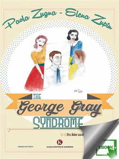 The “George Gray Syndrome”, for him and for her (eBook, ePUB) - Zugna, Paola; Zupin, Elena