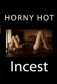 Horny Hot Incest: Extreme Taboo Erotica (eBook, ePUB)