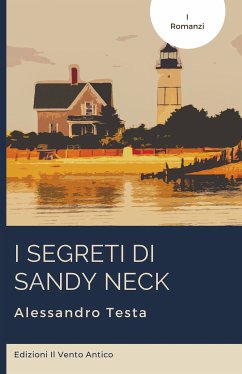 I segreti di Sandy Neck (eBook, ePUB) - Testa, Alessandro