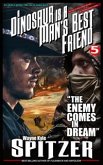 A Dinosaur Is A Man's Best Friend (A Serialized Novel) 5: &quote;The Enemy Comes in Dream&quote; (eBook, ePUB)