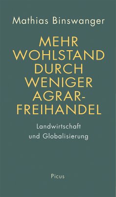 Mehr Wohlstand durch weniger Agrarfreihandel (eBook, ePUB) - Binswanger, Mathias