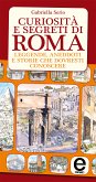 Curiosità e segreti di Roma (eBook, ePUB)