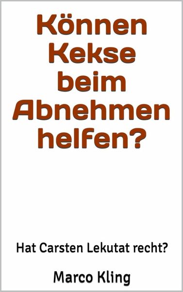 Können Kekse beim Abnehmen helfen? (eBook, ePUB) Können Kekse beim Abnehmen helfen? (eBook, ePUB)