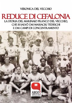 Reduce di Cefalonia (eBook, ePUB) - Del Vecchio, Veronica Reduce di Cefalonia (eBook, ePUB) - Del Vecchio, Veronica
