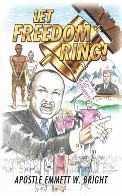 Let Freedom Ring! (eBook, ePUB) - Bright, Apostle Emmett W.