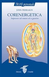 Corenergetica (eBook, ePUB) - PIERRAKOS, JOHN
