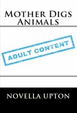 Mother Digs Animals: Taboo Erotica (eBook, ePUB)