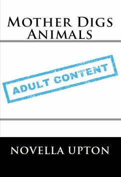 Mother Digs Animals: Taboo Erotica (eBook, ePUB) - Upton, Novella