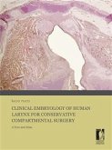 Clinical Embryology of Human Larynx for Conservative Compartmental Surgery. A Text and Atlas (eBook, ePUB) Clinical Embryology of Human Larynx for Conservative Compartmental Surgery. A Text and Atlas (eBook, ePUB)