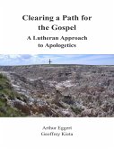 Clearing a Path for the Gospel: A Lutheran Approach to Apologetics (eBook, ePUB)