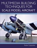 Multimedia Building Techniques for Scale Model Aircraft (eBook, ePUB) Multimedia Building Techniques for Scale Model Aircraft (eBook, ePUB)