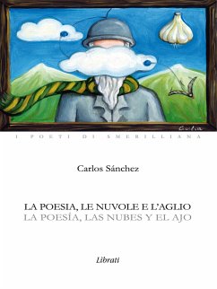 La poesia, le nuvole e l'aglio (eBook, ePUB) - Sanchez, Carlos