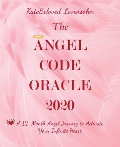 The Angel Code Oracle 2020 (eBook, ePUB) - Levensohn, Katebeloved