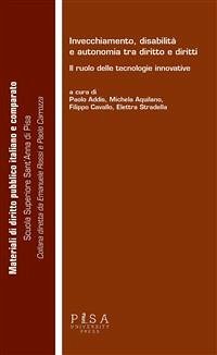 Invecchiamento, disabilità e autonomia tra diritto e diritti (eBook, PDF) - Aquilano, Michela; Cavallo, Filippo; Stradella, Elettra; addis, paolo