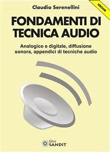 Fondamenti di Tecnica Audio (eBook, PDF) - Serenellini, Claudio