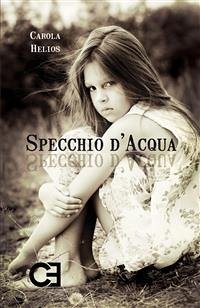 Specchio d'Acqua. In cammino sulle tracce della memoria (eBook, ePUB) - Helios, Carola