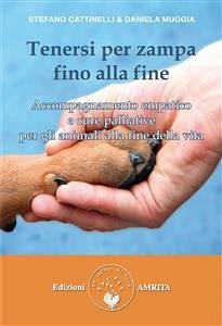 Tenersi per zampa fino alla fine (eBook, ePUB) - Cattinelli e Daniela Muggia, Stefano